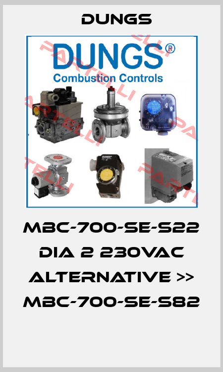 MBC-700-SE-S22  DIA 2 230VAC ALTERNATIVE >> MBC-700-SE-S82  Dungs