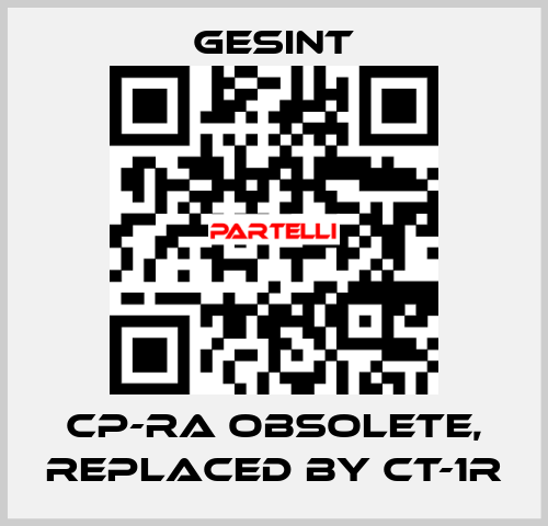 CP-RA obsolete, replaced by CT-1R Gesint