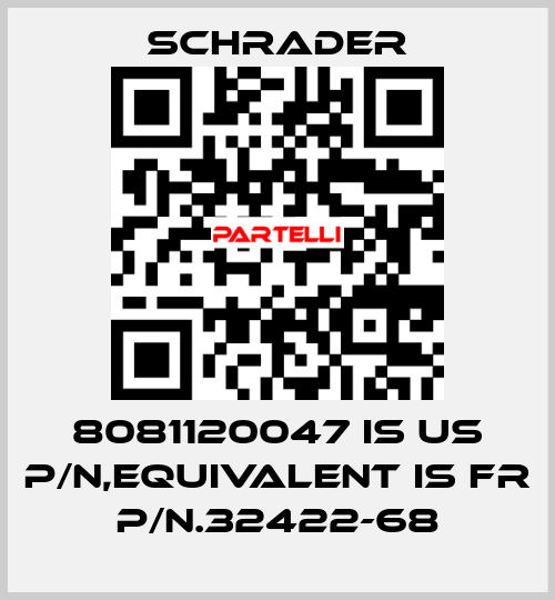 8081120047 is US P/N,equivalent is FR P/N.32422-68 Schrader