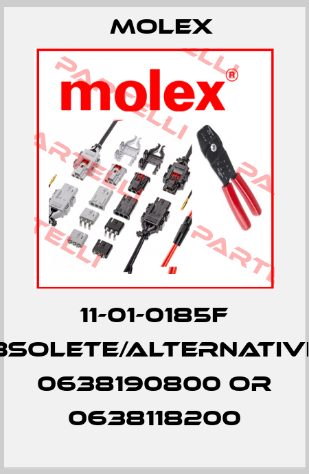 11-01-0185F obsolete/alternatives 0638190800 or 0638118200 Molex