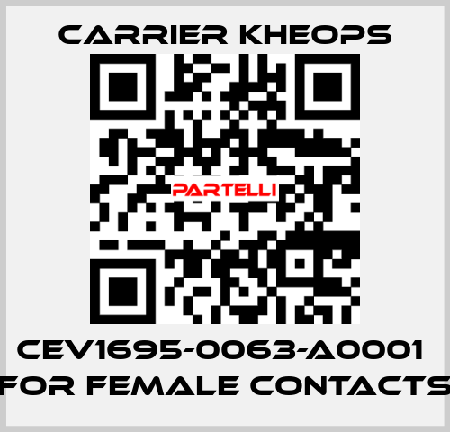 CEV1695-0063-A0001  for female contacts Carrier Kheops