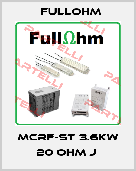 MCRF-ST 3.6KW 20 OHM J  Fullohm