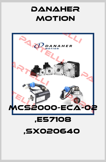 MCS2000-ECA-02 ,E57108 ,SX020640  Danaher Motion