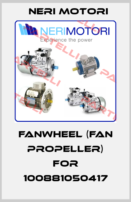 fanwheel (fan propeller) for 100881050417 Neri Motori