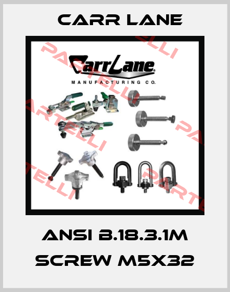 ANSI B.18.3.1M SCREW M5x32 Carr Lane