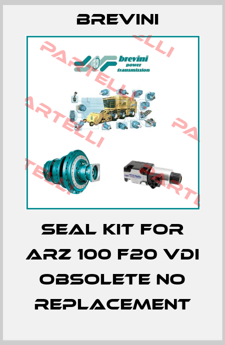 seal kit for ARZ 100 F20 VDI obsolete no replacement Brevini