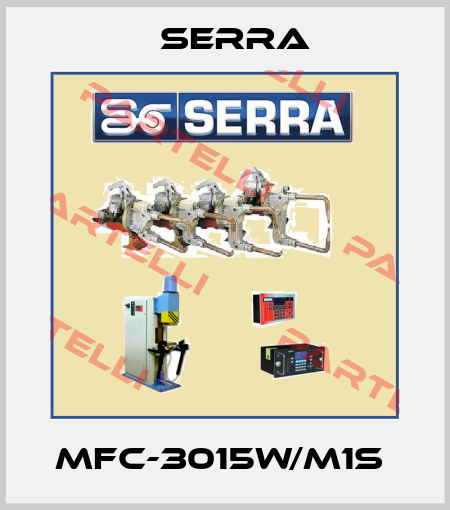MFC-3015W/M1S  Serra