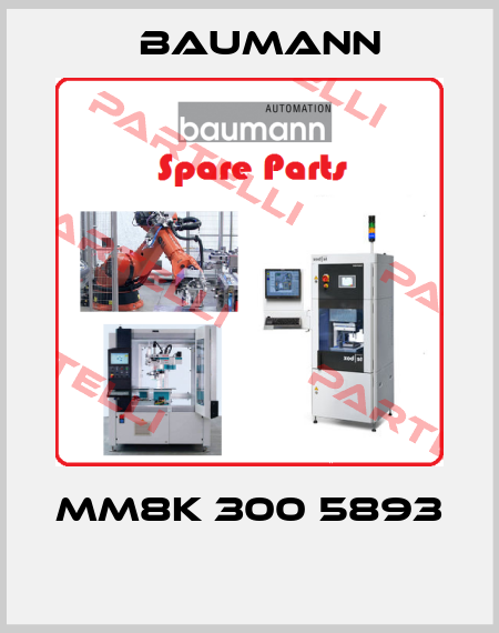 MM8K 300 5893  Baumann