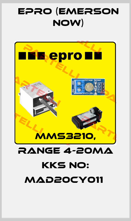 MMS3210, RANGE 4-20MA KKS NO: MAD20CY011  Epro (Emerson now)