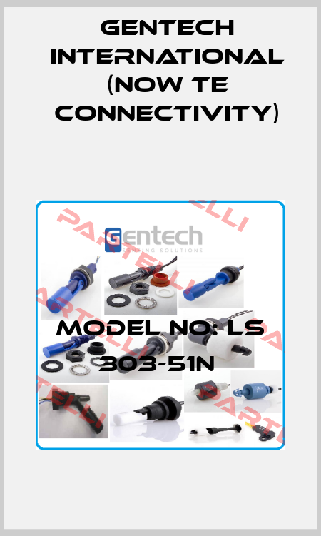 MODEL NO: LS 303-51N  Gentech International (now TE Connectivity)