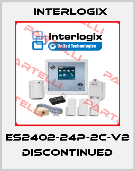 ES2402-24P-2C-V2 discontinued Interlogix