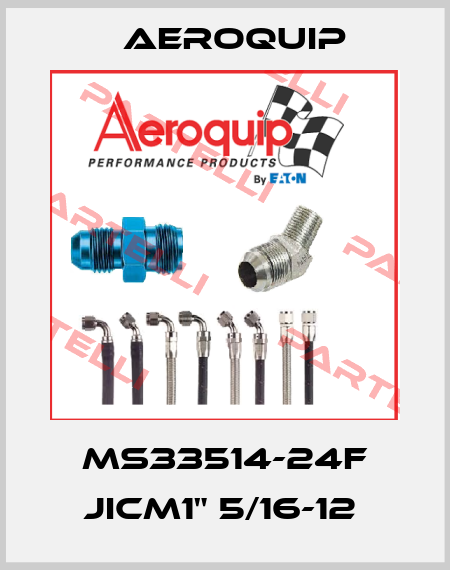 MS33514-24F JICM1" 5/16-12  Aeroquip