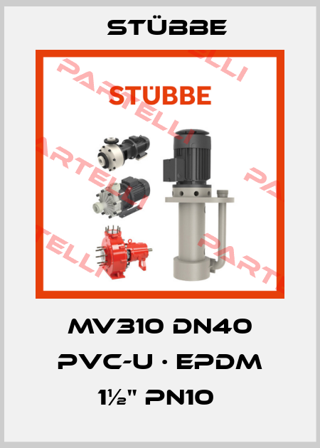 MV310 DN40 PVC-U · EPDM 1½" PN10  Stübbe