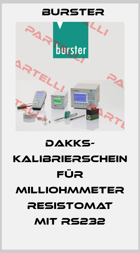 DAkkS- Kalibrierschein für Milliohmmeter RESISTOMAT mit RS232 Burster