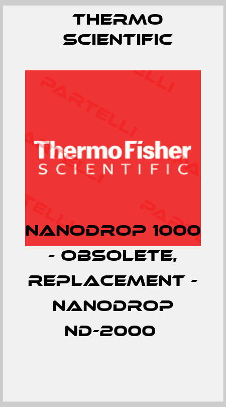 NANODROP 1000 - OBSOLETE, REPLACEMENT - NANODROP ND-2000  Thermo Scientific