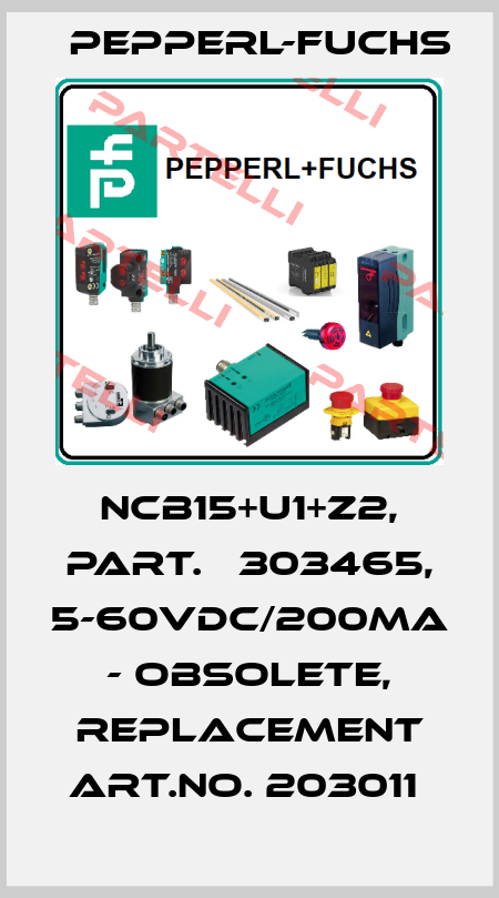NCB15+U1+Z2, PART.№ 303465, 5-60VDC/200MA - OBSOLETE, REPLACEMENT ART.NO. 203011  Pepperl-Fuchs