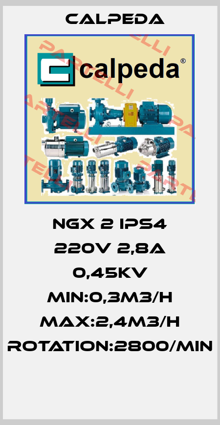 NGX 2 IPS4 220V 2,8A 0,45KV MIN:0,3M3/H MAX:2,4M3/H ROTATION:2800/MIN  Calpeda