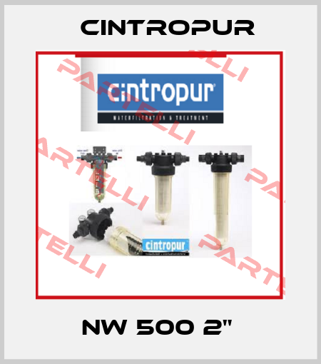 NW 500 2"  Cintropur