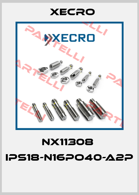 NX11308  IPS18-N16PO40-A2P  Xecro