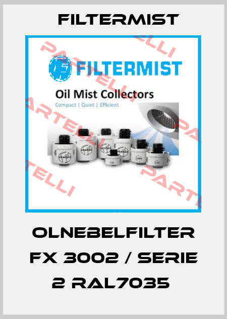 OLNEBELFILTER FX 3002 / SERIE 2 RAL7035  Filtermist
