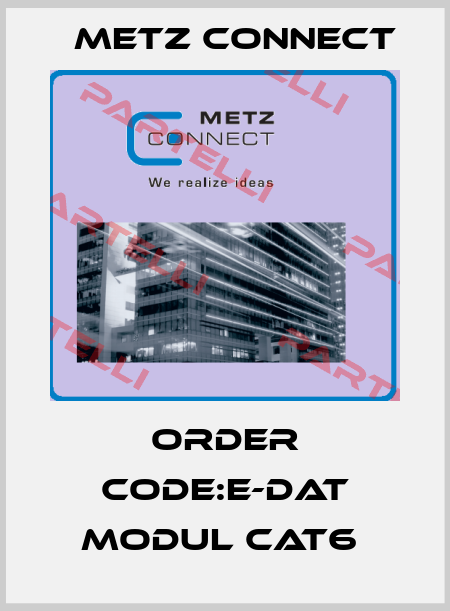 ORDER CODE:E-DAT MODUL CAT6  Metz Connect