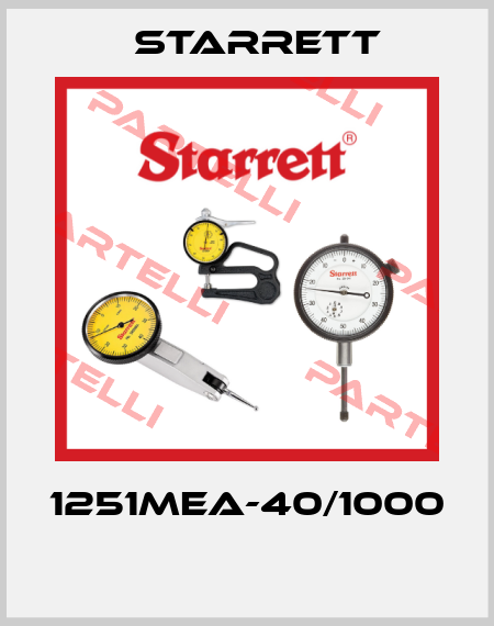 1251MEA-40/1000  Starrett