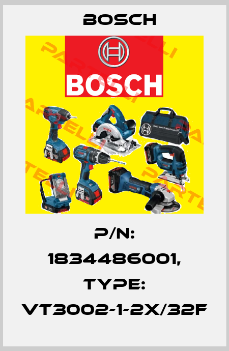 P/N: 1834486001, Type: VT3002-1-2X/32F Bosch