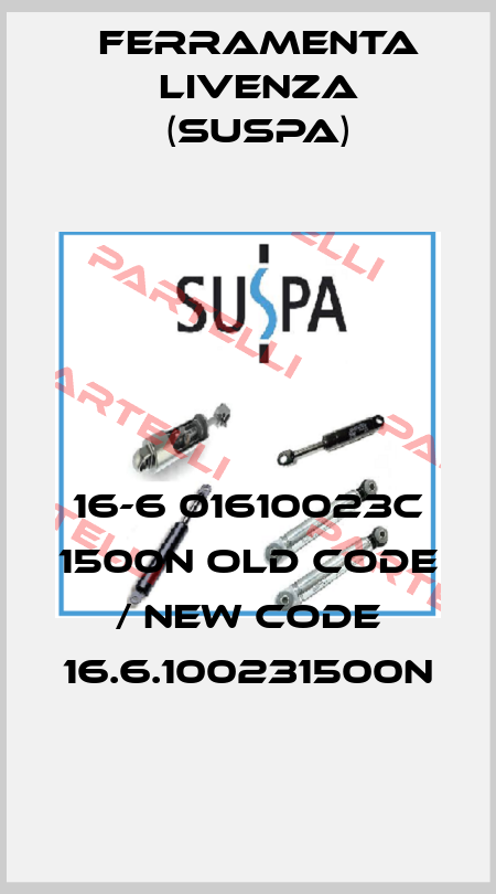 16-6 01610023C 1500N old code / new code 16.6.100231500N Ferramenta Livenza (Suspa)