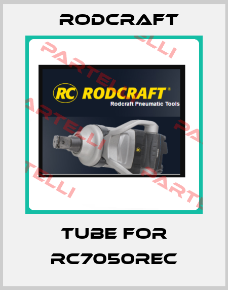 Tube for RC7050REC Rodcraft