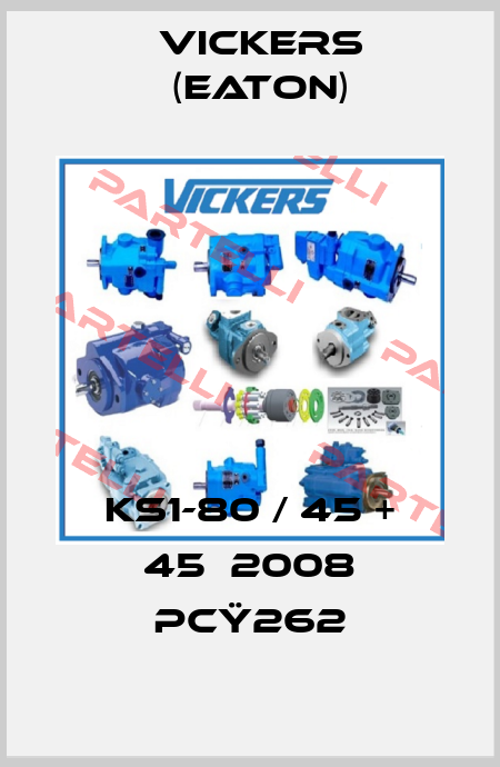 KS1-80 / 45 + 45х2008 PCŸ262 Vickers (Eaton)