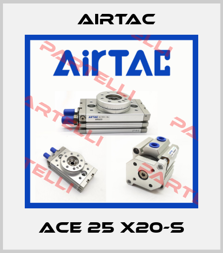 ACE 25 x20-S Airtac