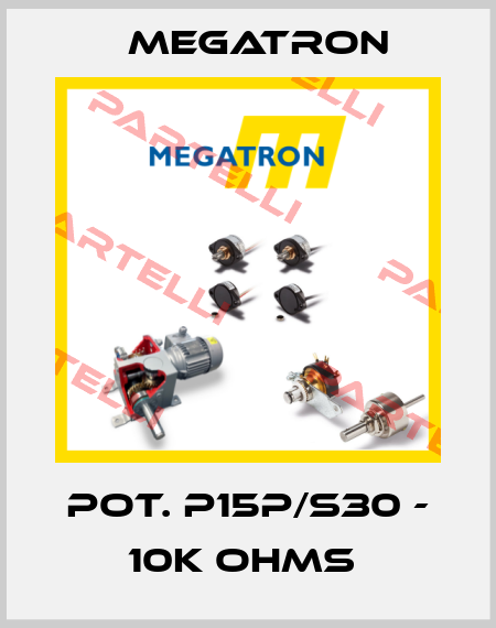 POT. P15P/S30 - 10K OHMS  Megatron