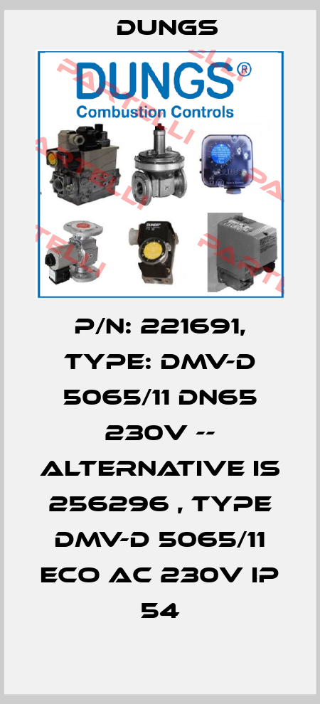 P/N: 221691, Type: DMV-D 5065/11 DN65 230V -- alternative is 256296 , type DMV-D 5065/11 eco AC 230V IP 54 Dungs