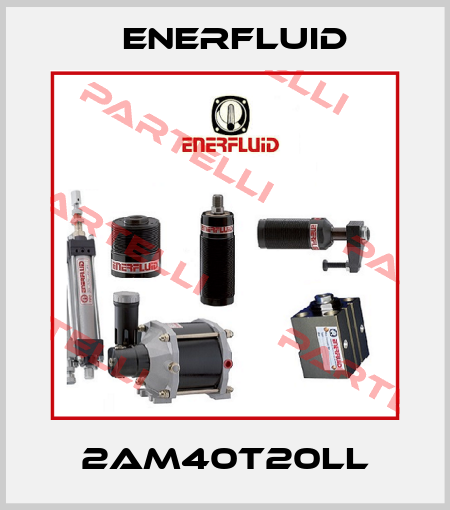 2AM40T20LL Enerfluid