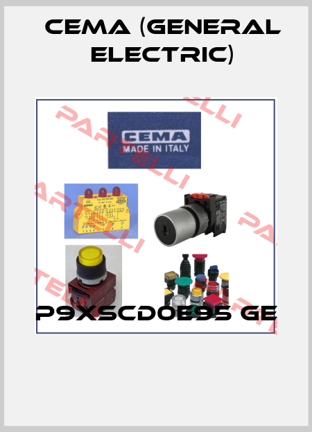P9XSCD0E95 GE  Cema (General Electric)