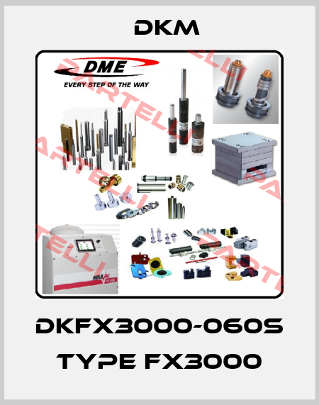 DKFX3000-060S Type FX3000 Dkm