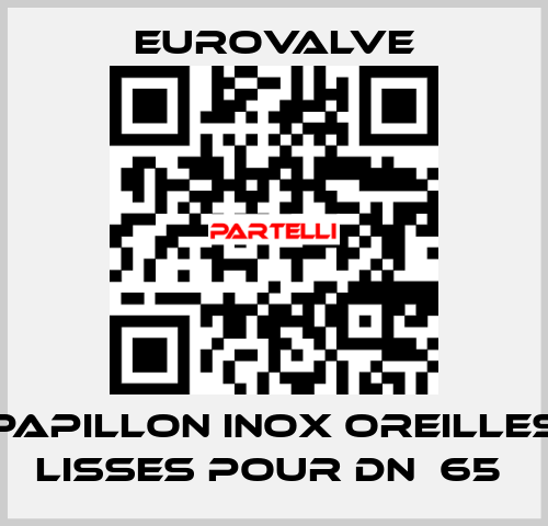 PAPILLON INOX OREILLES LISSES POUR DN  65  Eurovalve