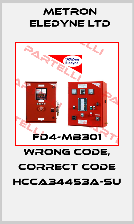 FD4-MB301 wrong code, correct code HCCA34453A-SU Metron Eledyne Ltd