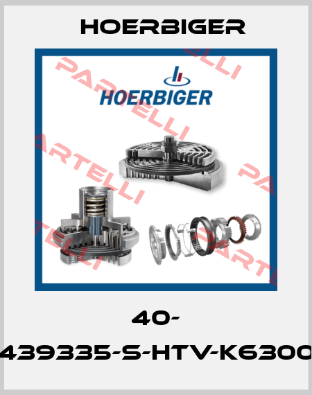 40- 439335-S-HTV-K6300 Hoerbiger