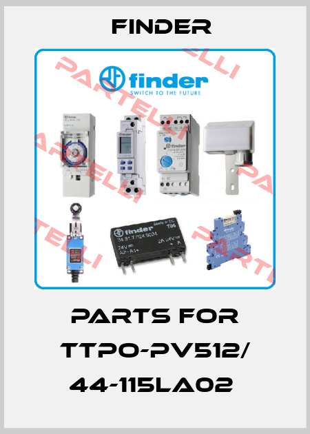 PARTS FOR TTPO-PV512/ 44-115LA02  Finder