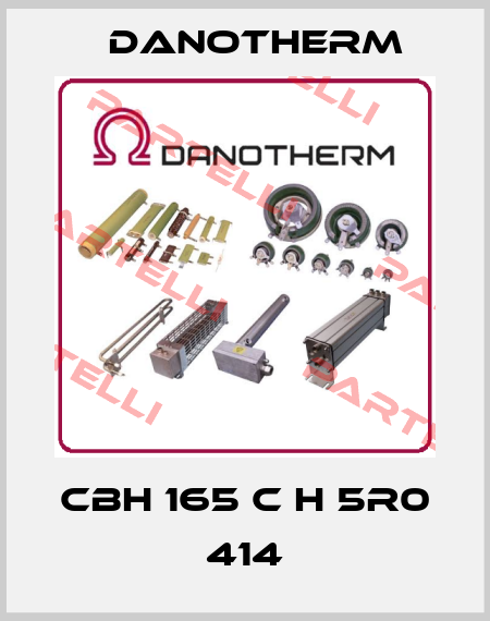 CBH 165 C H 5R0 414 Danotherm