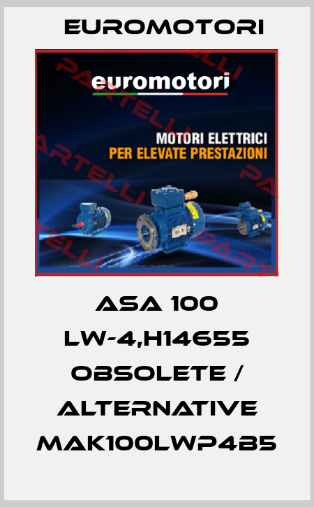 ASA 100 LW-4,H14655 obsolete / alternative MAK100LWP4B5 Euromotori