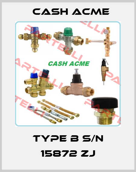 Type B S/N 15872 ZJ Cash Acme