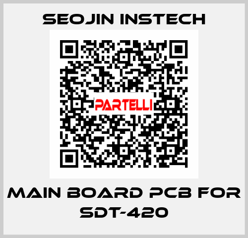Main Board PCB for SDT-420 Seojin Instech
