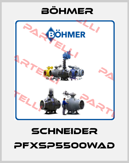 Schneider PFXSP5500WAD Böhmer