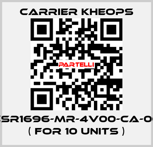 CSR1696-MR-4V00-CA-00 ( for 10 units ) Carrier Kheops