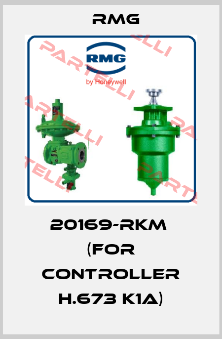 20169-RKM  (for controller H.673 K1A) RMG
