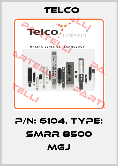 P/N: 6104, Type: SMRR 8500 MGJ Telco