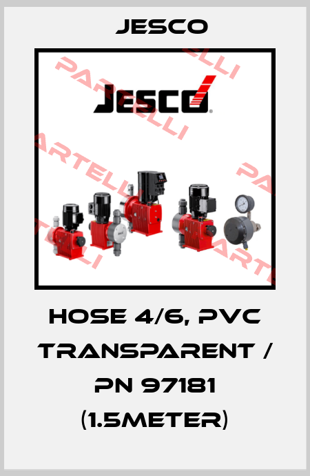 Hose 4/6, PVC transparent / PN 97181 (1.5meter) Jesco