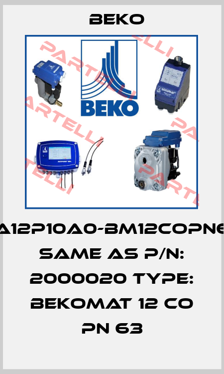 KA12P10A0-BM12COPN63 same as P/N: 2000020 Type: BEKOMAT 12 CO PN 63 Beko